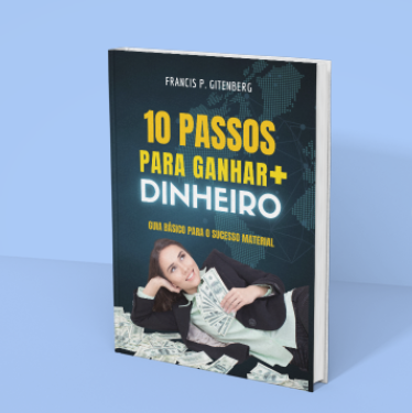 E-book - 10 Passos Para Ganhar + Dinheiro